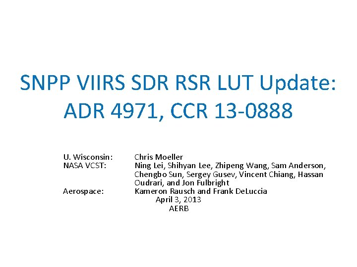 SNPP VIIRS SDR RSR LUT Update: ADR 4971, CCR 13 -0888 U. Wisconsin: NASA