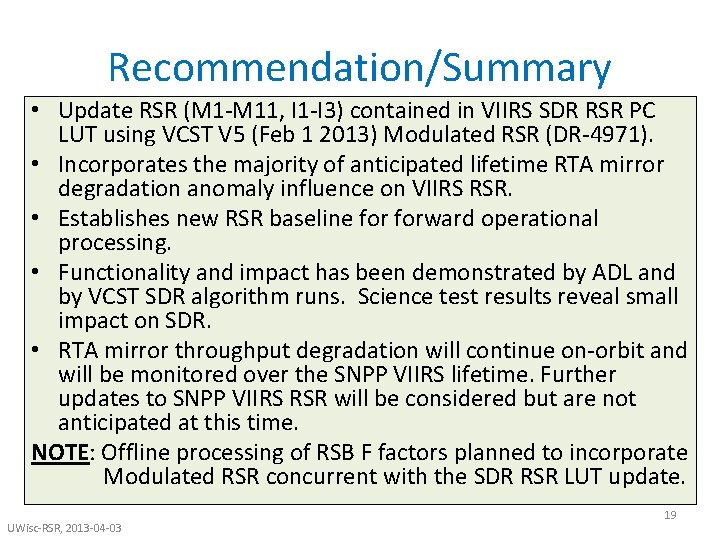Recommendation/Summary • Update RSR (M 1 -M 11, I 1 -I 3) contained in
