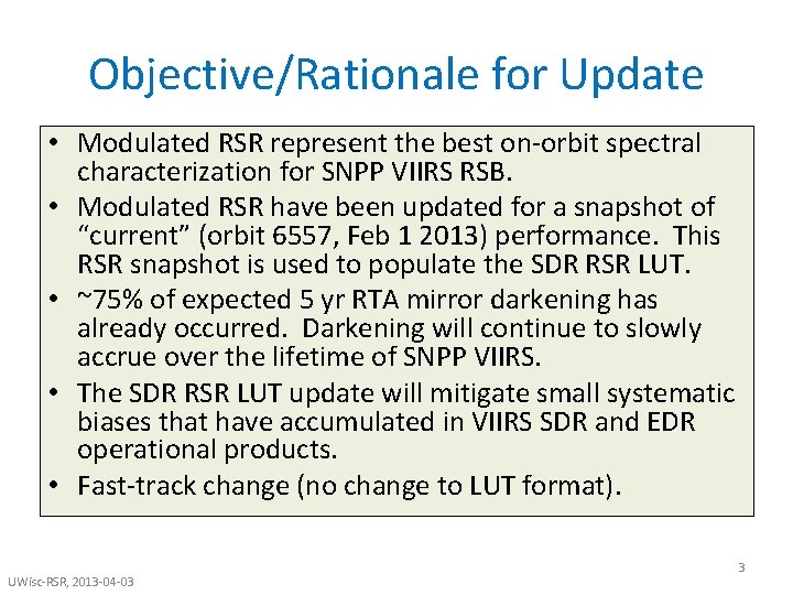 Objective/Rationale for Update • Modulated RSR represent the best on-orbit spectral characterization for SNPP