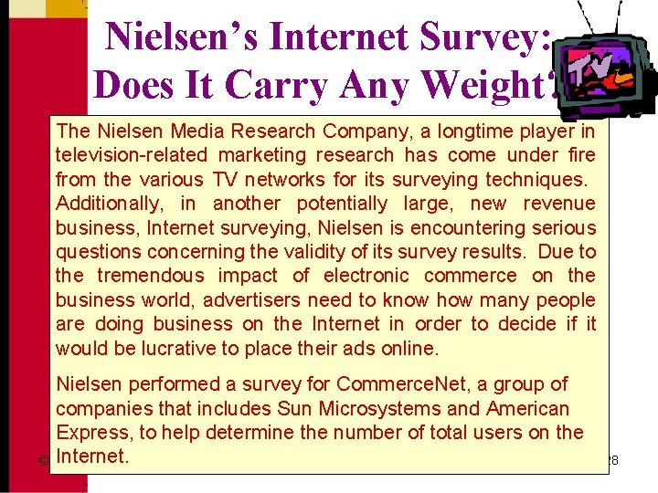 Nielsen’s Internet Survey: Does It Carry Any Weight? The Nielsen Media Research Company, a