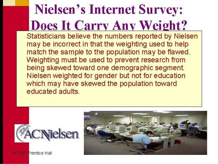 Nielsen’s Internet Survey: Does It Carry Any Weight? Statisticians believe the numbers reported by