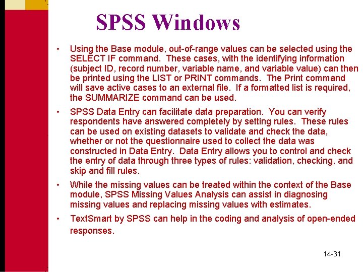 SPSS Windows • Using the Base module, out-of-range values can be selected using the