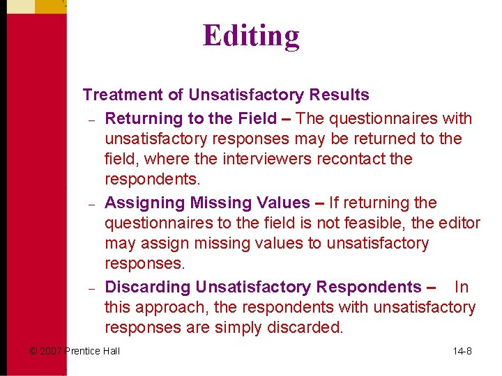 Editing Treatment of Unsatisfactory Results – Returning to the Field – The questionnaires with