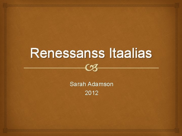 Renessanss Itaalias Sarah Adamson 2012 