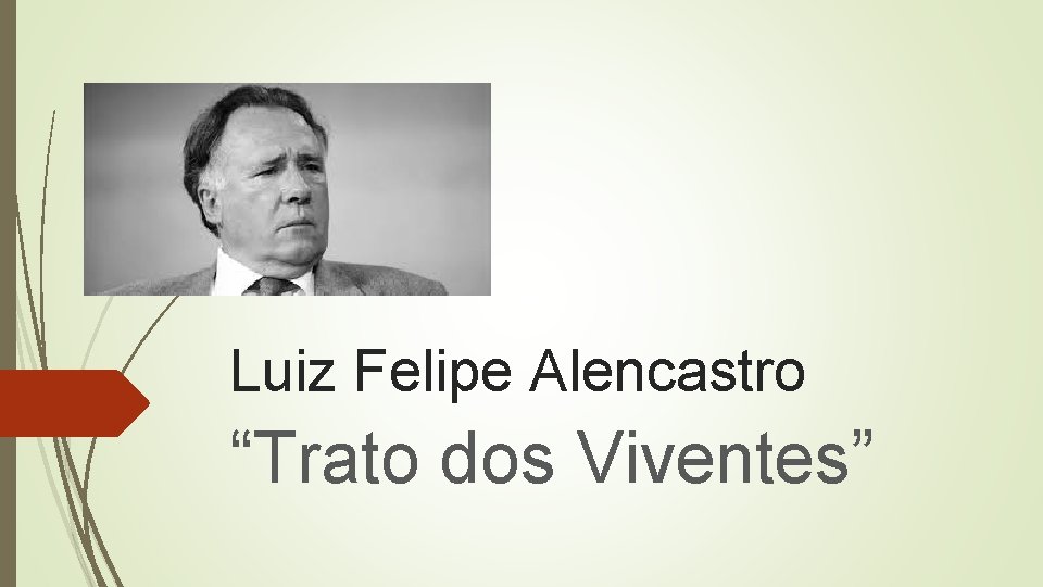 Luiz Felipe Alencastro “Trato dos Viventes” 