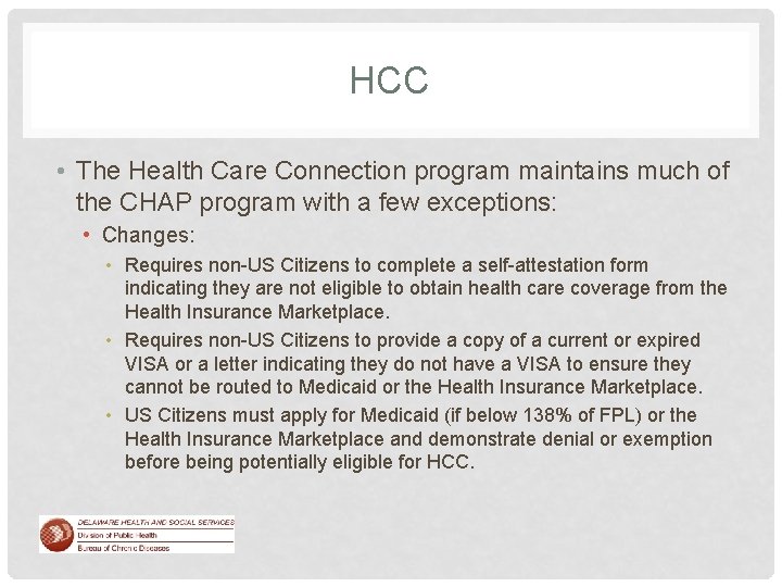 HCC • The Health Care Connection program maintains much of the CHAP program with