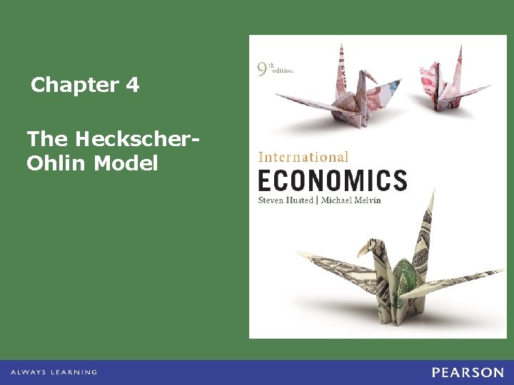 Chapter 4 The Heckscher. Ohlin Model 