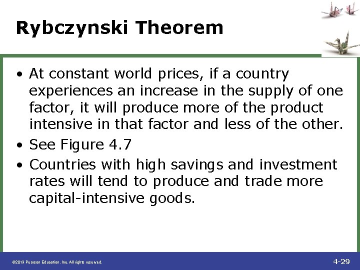 Rybczynski Theorem • At constant world prices, if a country experiences an increase in