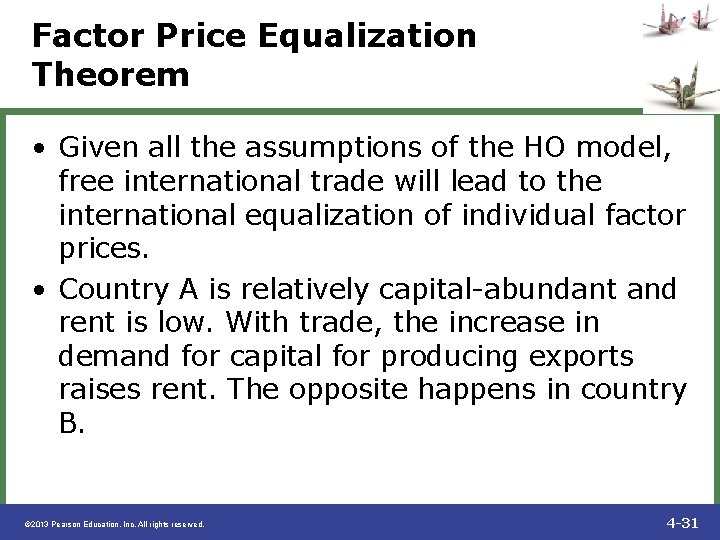 Factor Price Equalization Theorem • Given all the assumptions of the HO model, free