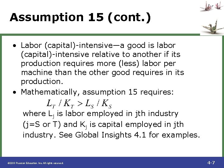 Assumption 15 (cont. ) • Labor (capital)-intensive—a good is labor (capital)-intensive relative to another