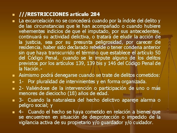 n n n n ///RESTRICCIONES artículo 284 La excarcelación no se concederá cuando por