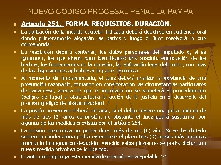 NUEVO CODIGO PROCESAL PENAL LA PAMPA n n n n Artículo 251. - FORMA.