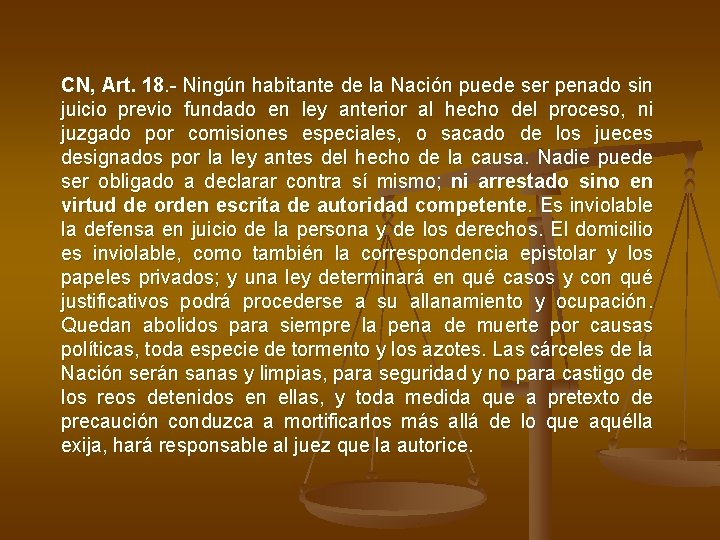 CN, Art. 18. - Ningún habitante de la Nación puede ser penado sin juicio