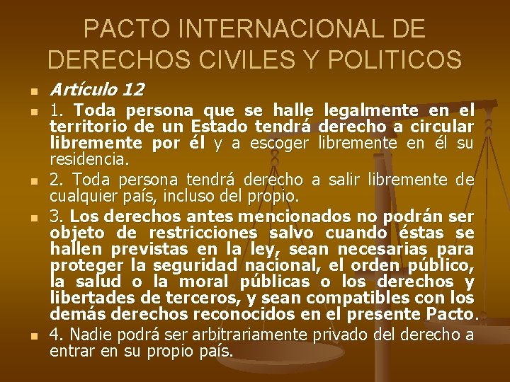 PACTO INTERNACIONAL DE DERECHOS CIVILES Y POLITICOS n n n Artículo 12 1. Toda