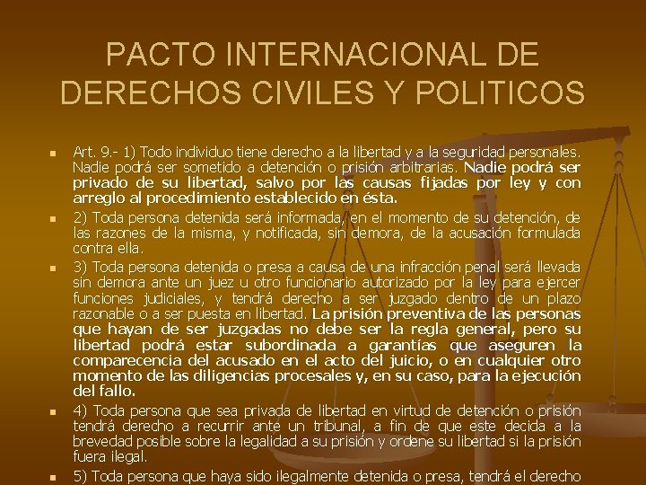 PACTO INTERNACIONAL DE DERECHOS CIVILES Y POLITICOS n n n Art. 9. - 1)