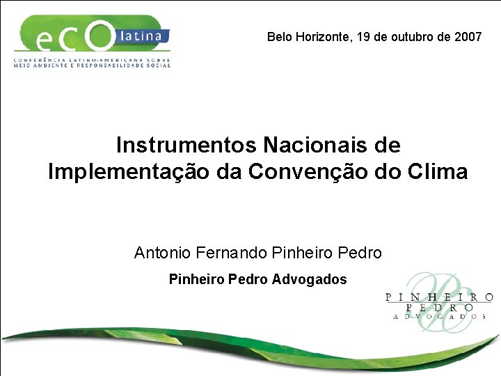 Belo Horizonte, 19 de outubro de 2007 Instrumentos Nacionais de Implementação da Convenção do