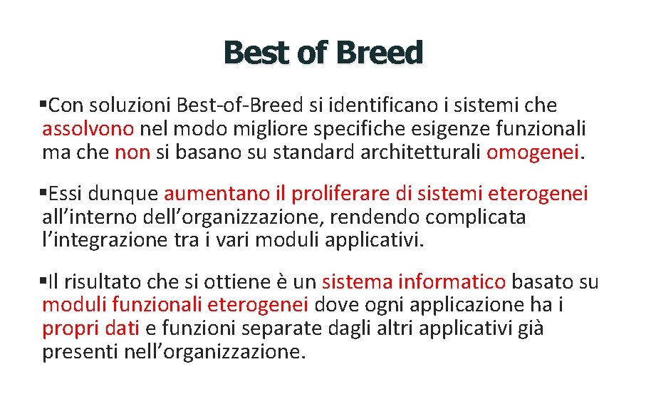 Best of Breed §Con soluzioni Best-of-Breed si identificano i sistemi che assolvono nel modo