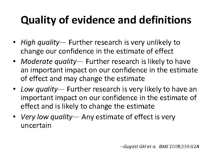 Quality of evidence and definitions • High quality— Further research is very unlikely to
