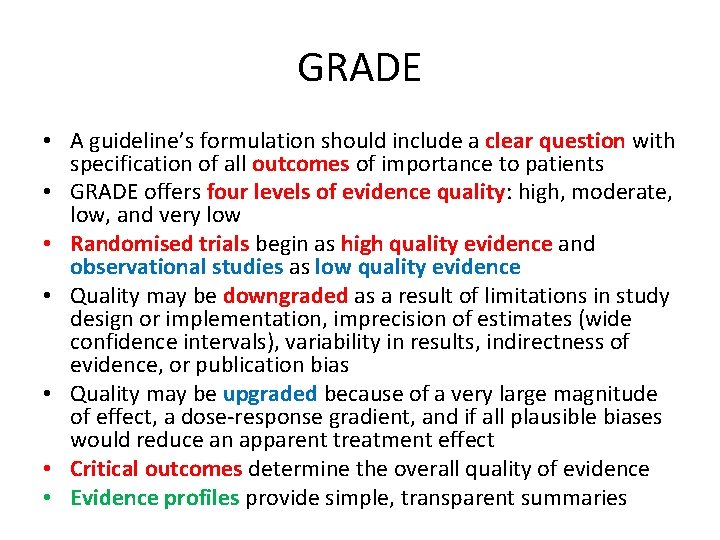 GRADE • A guideline’s formulation should include a clear question with specification of all