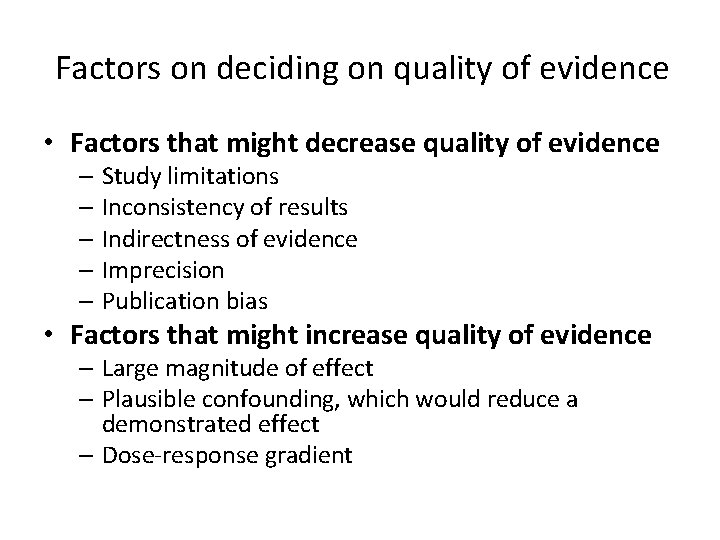Factors on deciding on quality of evidence • Factors that might decrease quality of