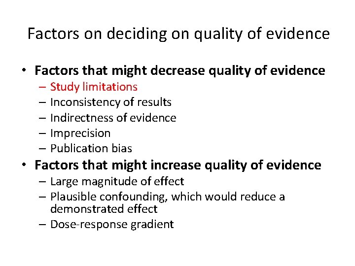 Factors on deciding on quality of evidence • Factors that might decrease quality of