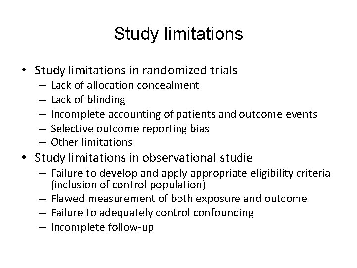 Study limitations • Study limitations in randomized trials – – – Lack of allocation