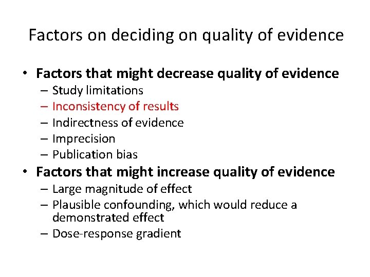 Factors on deciding on quality of evidence • Factors that might decrease quality of