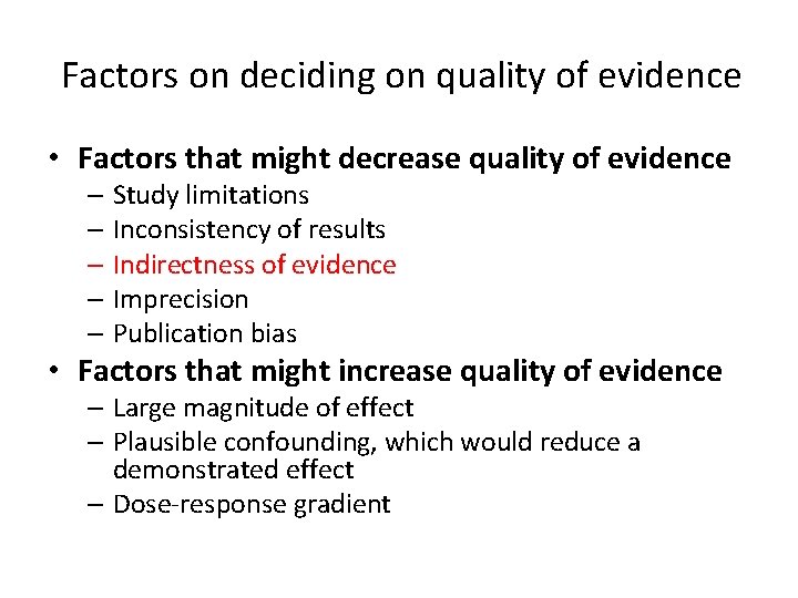 Factors on deciding on quality of evidence • Factors that might decrease quality of