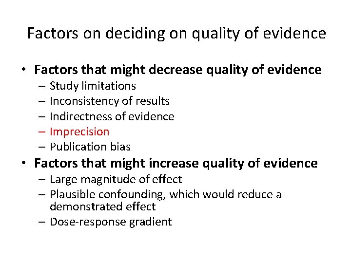 Factors on deciding on quality of evidence • Factors that might decrease quality of