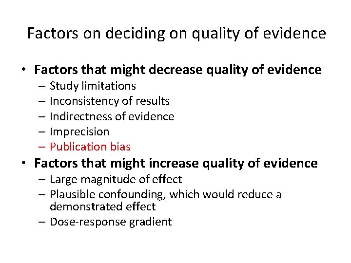 Factors on deciding on quality of evidence • Factors that might decrease quality of