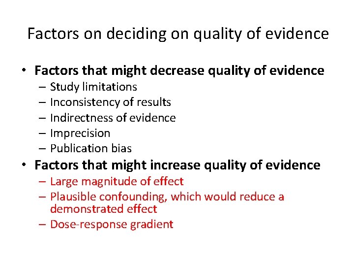 Factors on deciding on quality of evidence • Factors that might decrease quality of