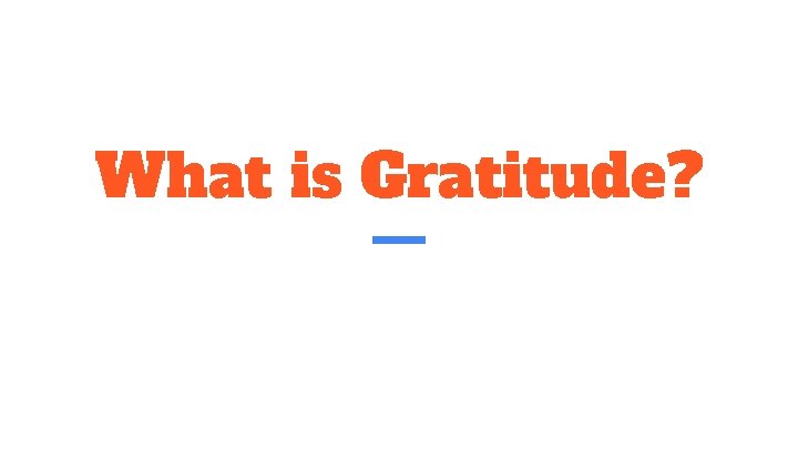 What is Gratitude? 