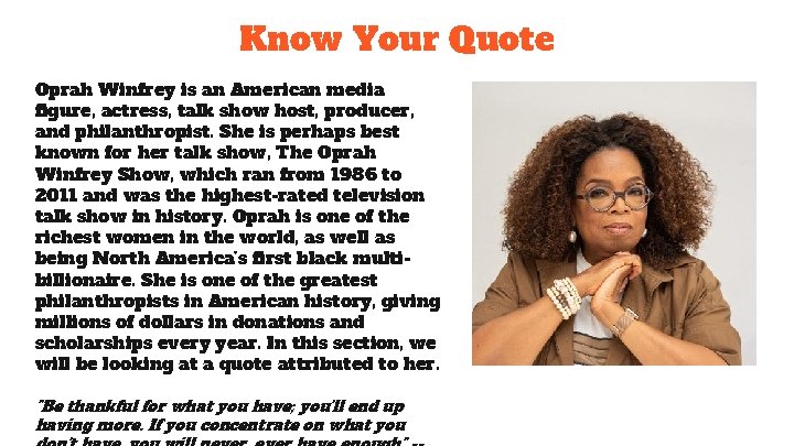 Know Your Quote Oprah Winfrey is an American media figure, actress, talk show host,