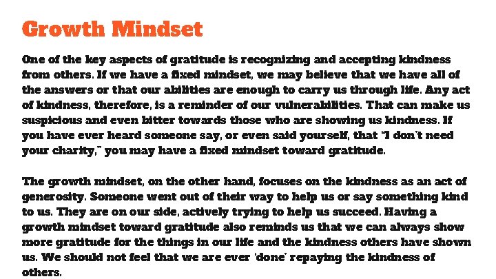 Growth Mindset One of the key aspects of gratitude is recognizing and accepting kindness