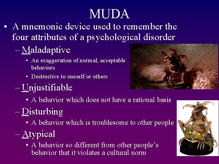 MUDA • A mnemonic device used to remember the four attributes of a psychological