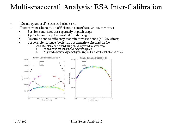 Multi-spacecraft Analysis: ESA Inter-Calibration – – • • On all spacecraft, ions and electrons