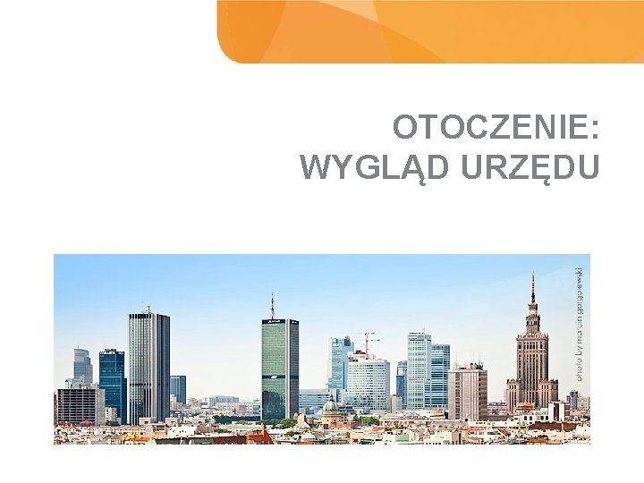 OTOCZENIE: WYGLĄD URZĘDU WYNIKI BADANIA 