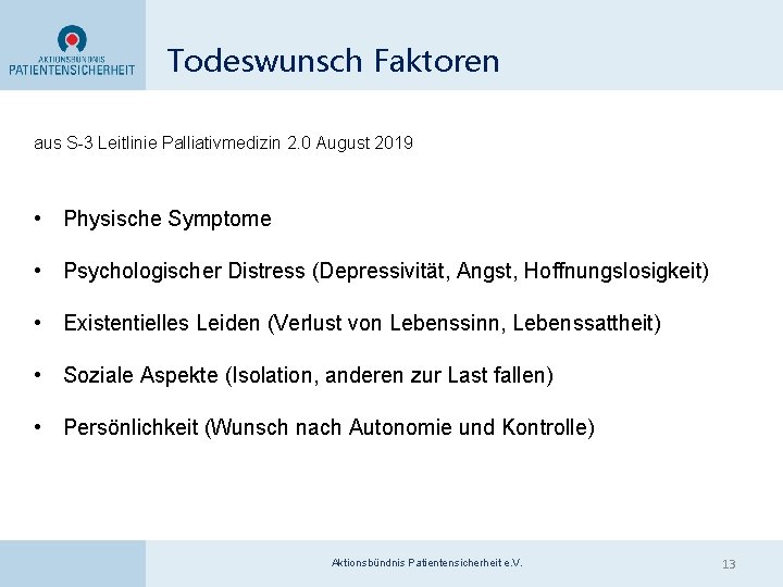 Todeswunsch Faktoren aus S-3 Leitlinie Palliativmedizin 2. 0 August 2019 • Physische Symptome •
