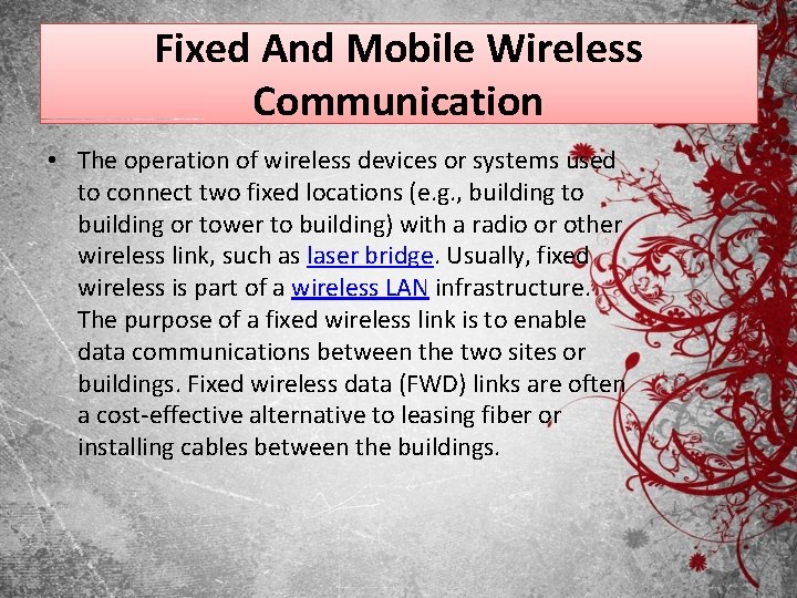 Fixed And Mobile Wireless Communication • The operation of wireless devices or systems used