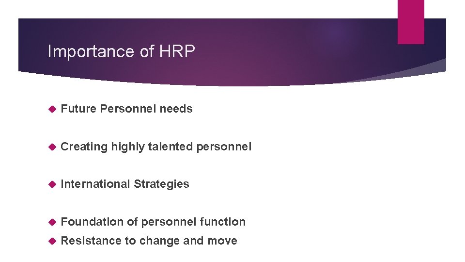 Importance of HRP Future Personnel needs Creating highly talented personnel International Strategies Foundation of
