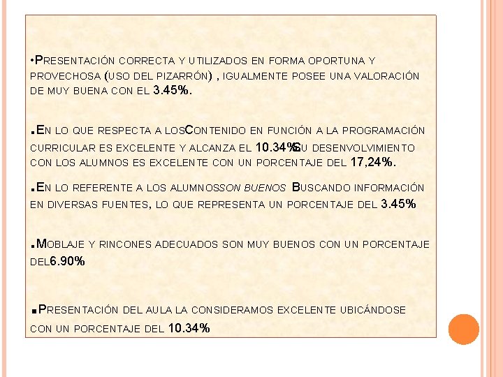  • PRESENTACIÓN CORRECTA Y UTILIZADOS EN FORMA OPORTUNA Y PROVECHOSA (USO DEL PIZARRÓN)