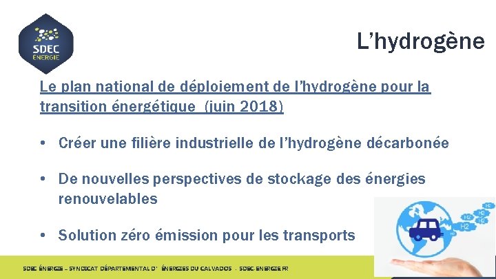 L’hydrogène Le plan national de déploiement de l’hydrogène pour la transition énergétique (juin 2018)