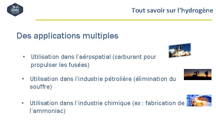 Tout savoir sur l’hydrogène Des applications multiples • Utilisation dans l’aérospatial (carburant pour propulser