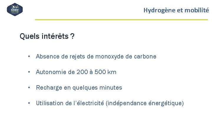 Hydrogène et mobilité Quels intérêts ? • Absence de rejets de monoxyde de carbone