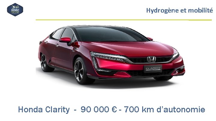 Hydrogène et mobilité Honda Clarity - 90 000 € - 700 km d’autonomie 