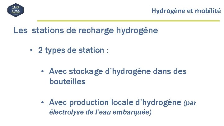 Hydrogène et mobilité Les stations de recharge hydrogène • 2 types de station :