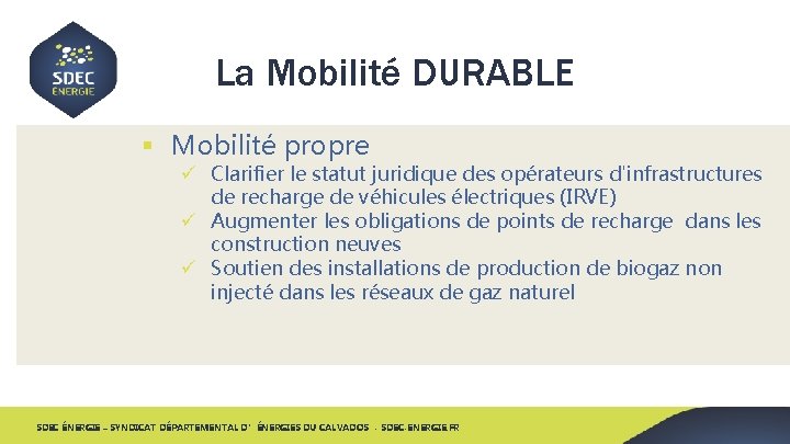 La Mobilité DURABLE § Mobilité propre ü Clarifier le statut juridique des opérateurs d'infrastructures