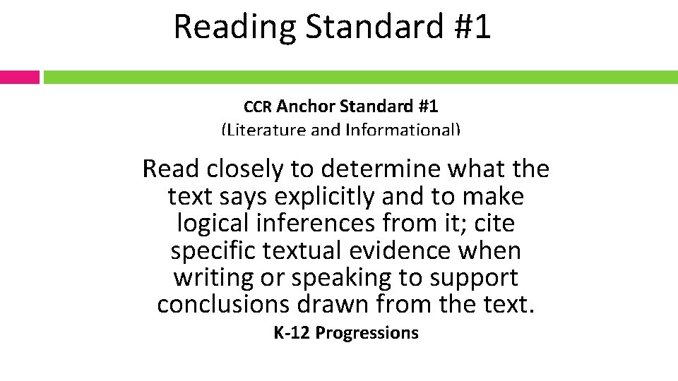 Reading Standard #1 CCR Anchor Standard #1 (Literature and Informational) Read closely to determine