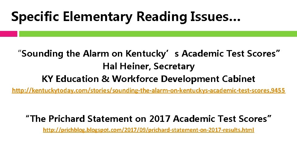 Specific Elementary Reading Issues… “Sounding the Alarm on Kentucky’s Academic Test Scores” Hal Heiner,