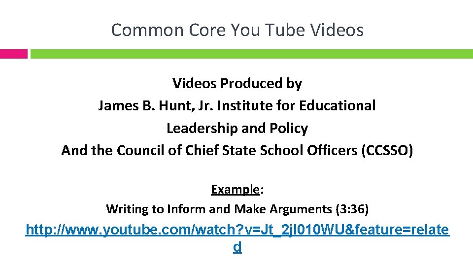 Common Core You Tube Videos Produced by James B. Hunt, Jr. Institute for Educational